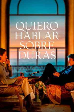 Quiero hablar sobre Duras - I Want to Talk About Duras (2022)