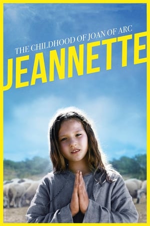 Jeannette, copilăria Ioanei d'Arc - Jeannette: The Childhood of Joan of Arc (2017)