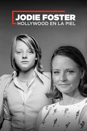 Jodie Foster, Hollywood en la sangre - Jodie Foster, Hollywood Under the Skin (2021)