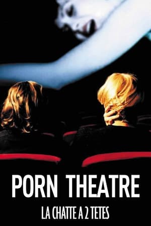 La chatte à deux têtes - Porn Theatre (2002)