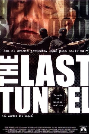 The Last Tunnel (El atraco del siglo) - The Last Tunnel (2004)