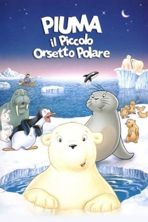 Piuma il piccolo orsetto polare - The Little Polar Bear (2001)