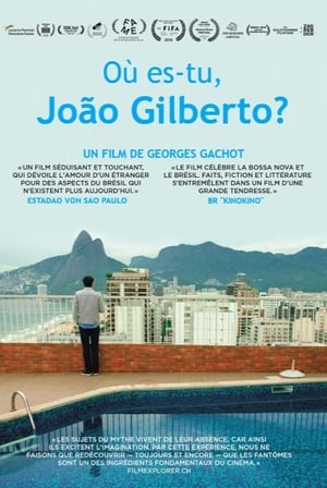Où es-tu, João Gilberto? - Where Are You, João Gilberto? (2018)