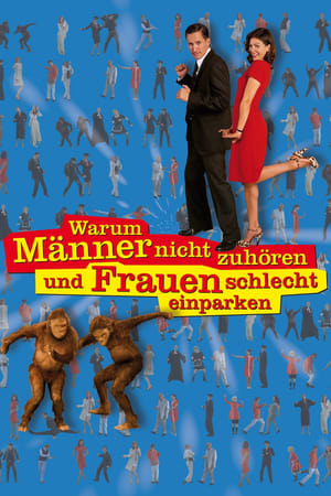 Pourquoi les hommes n'écoutent jamais rien et les femmes ne savent pas lire les cartes - Why Men Don't Listen and Women Can't Read Maps (2007)