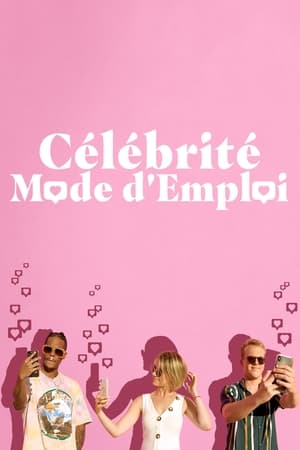 Célébrité : Mode d'emploi - Fake Famous (2021)