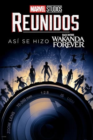Reunidos: Así se hizo Black Panther: Wakanda Forever - Marvel Studios Assembled: The Making of Black Panther: Wakanda Forever (2023)