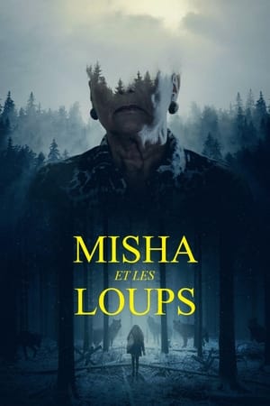 Misha et les loups - Misha and the Wolves (2021)