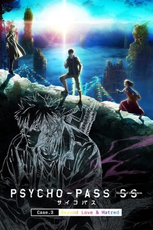 Psycho-Pass : Sinners of the System - Case 3 - Par-delà l’amour et la haine - Psycho-Pass: Sinners of the System - Case.3 On the Other Side of Love and Hate (2019)