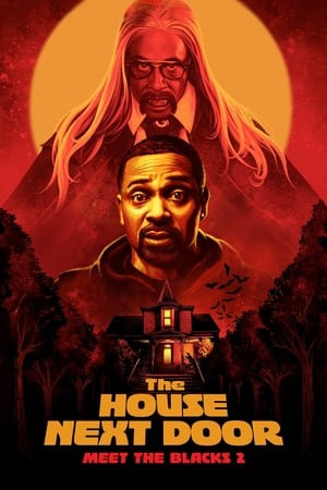 The House Next Door - The House Next Door: Meet the Blacks 2 (2021)