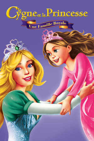 Le Cygne et la Princesse : Une famille royale - The Swan Princess: A Royal Family Tale (2014)