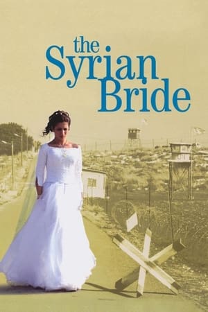 La Fiancée syrienne - The Syrian Bride (2004)