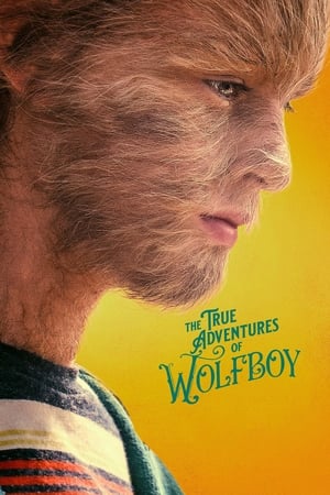 Aventurile băiatului-lup - The True Adventures of Wolfboy (2019)