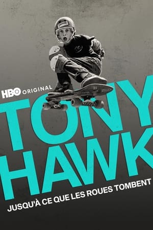 Tony Hawk : Jusqu'à ce que les roues tombent - Tony Hawk: Until the Wheels Fall Off (2022)