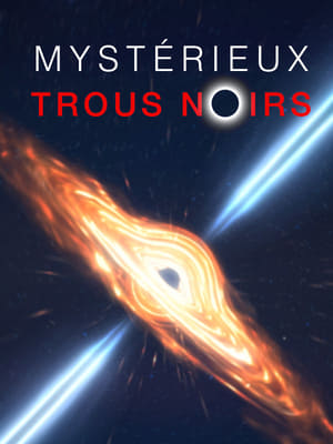 Mystérieux trous noirs - Black Hole Apocalypse (2018)