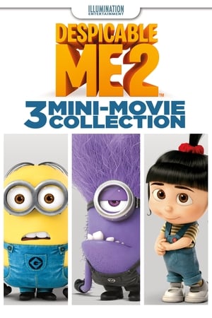 Moi, moche et méchant 2 : 3 Mini-Movies Collection - Despicable Me 2: 3 Mini-Movie Collection (2014)