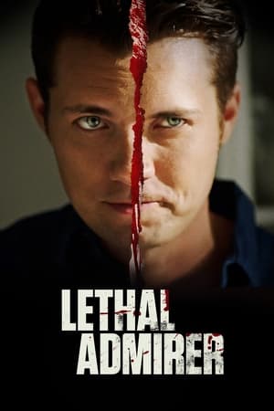Mon amour, mon obsession - Lethal Admirer (2018)