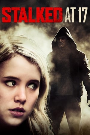 Piégée à 17 ans - Stalked at 17 (2012)