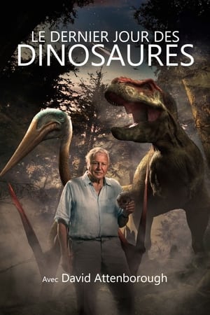 Le dernier jour des dinosaures - Dinosaurs: The Final Day with David Attenborough (2022)