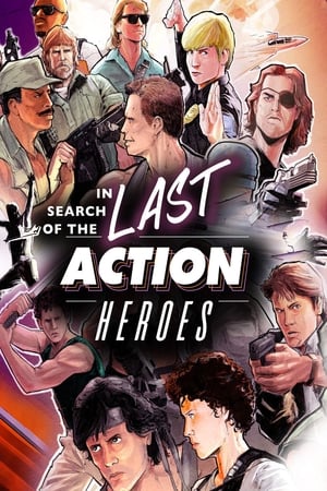 In Search of the Last Action Heroes (2019)