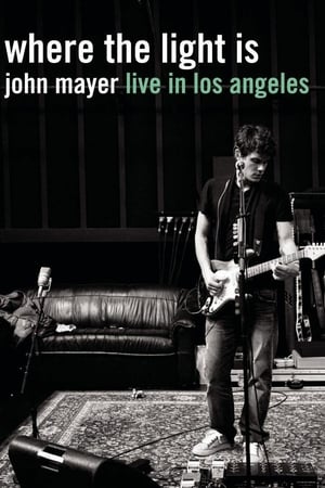 John Mayer: Where the Light Is (Live in Los Angeles) (2008)