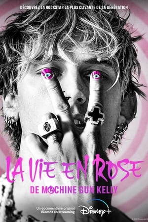 Machine Gun Kelly : La vie en Rose - Machine Gun Kelly's Life In Pink (2022)