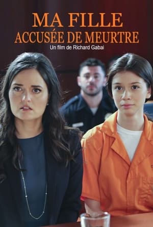 Ma Fille, Accusée de Meurtre - Mommy I Didn't Do It (2017)