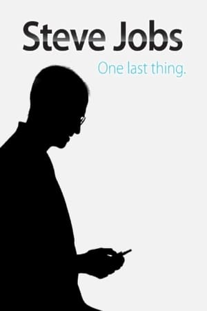 Steve Jobs : One Last Thing - Steve Jobs: One Last Thing (2011)