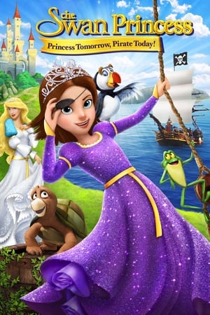 Printesa Lebada: Azi pirat, maine printesa - The Swan Princess: Princess Tomorrow, Pirate Today! (2016)