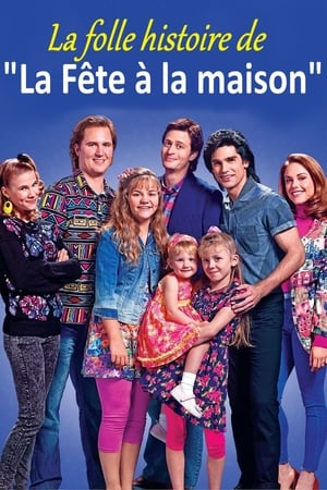 La folle histoire de «La Fête à la maison» - The Unauthorized Full House Story (2015)