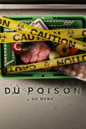 Du poison au menu - Poisoned: The Dirty Truth About Your Food (2023)