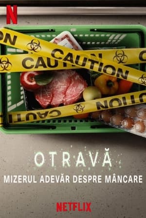 Otravă: Mizerul adevăr despre mâncare - Poisoned: The Dirty Truth About Your Food (2023)