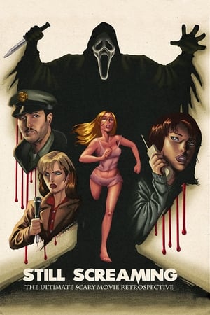 Still Screaming : The Ultimate Scary Movie Retrospective - Still Screaming: The Ultimate Scary Movie Retrospective (2011)