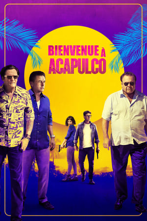 Bienvenue à Acapulco - Welcome to Acapulco (2019)