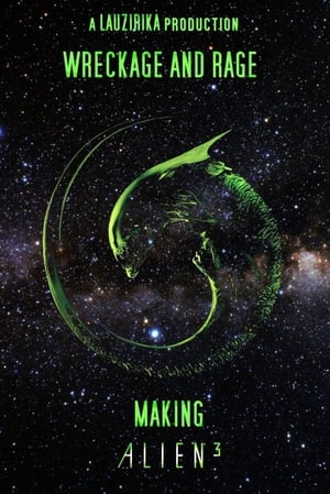 Wreckage and Rage : Making 'Alien³' - Wreckage and Rage: Making 'Alien³' (2003)