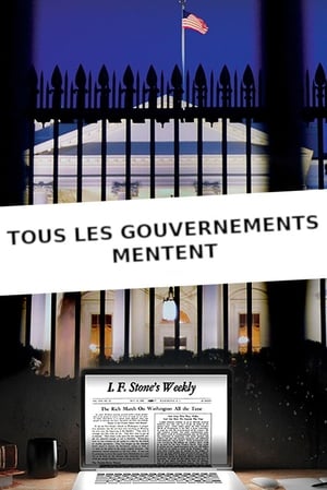 Tous les gouvernements mentent - All Governments Lie: Truth, Deception, and the Spirit of I.F. Stone (2016)