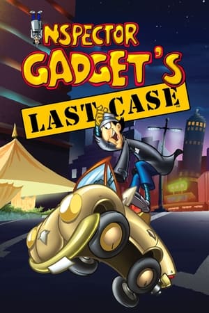 Inspecteur Gadget : Affaire inclassable - Inspector Gadget's Last Case (2002)