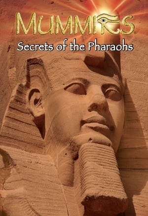 Mumiile, secretele faraonilor - Mummies Secrets Of The Pharaohs (2007)
