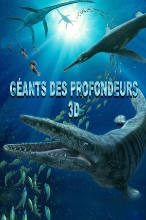 Géants des profondeurs - Une aventure préhistorique - Sea Monsters: A Prehistoric Adventure (2008)