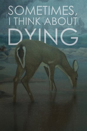 Sometimes, I Think About Dying (2019)