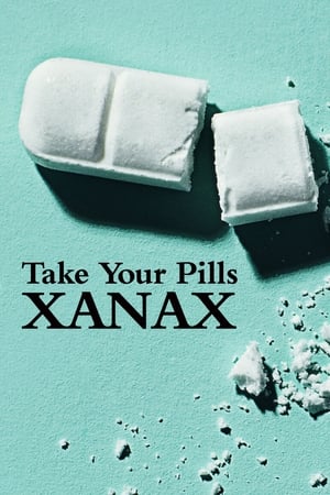 Avalez la pilule : Xanax - Take Your Pills: Xanax (2022)