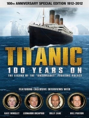 Titanic, 100 ans après le naufrage - Titanic: 100 Years On (2012)