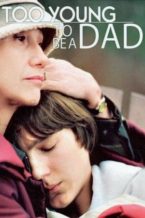 Trop jeune pour être père - Too Young to Be a Dad (2002)