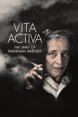 Hannah Arendt : du devoir de la désobeissance civile - Vita Activa: The Spirit of Hannah Arendt (2015)