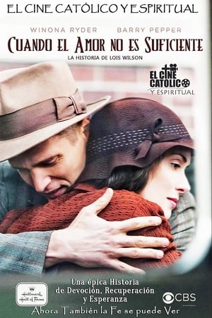 Cuando el amor no es suficiente: La historia de Louis Wilson - When Love Is Not Enough: The Lois Wilson Story (2010)