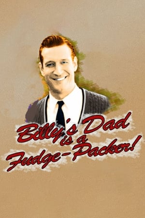 Billy's Dad Is a Fudge-Packer (2004)