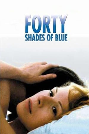 Patruzeci de nuanțe de albastru - Forty Shades of Blue (2005)