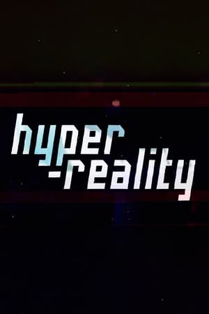 Hyper-Reality (2016)