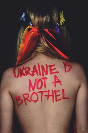 Ucrania no es un burdel - Ukraine Is Not a Brothel (2013)