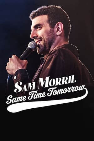 Sam Morril: Same Time Tomorrow (2022)