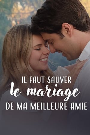 Il faut sauver le mariage de ma meilleure amie - Save the Wedding (2021)